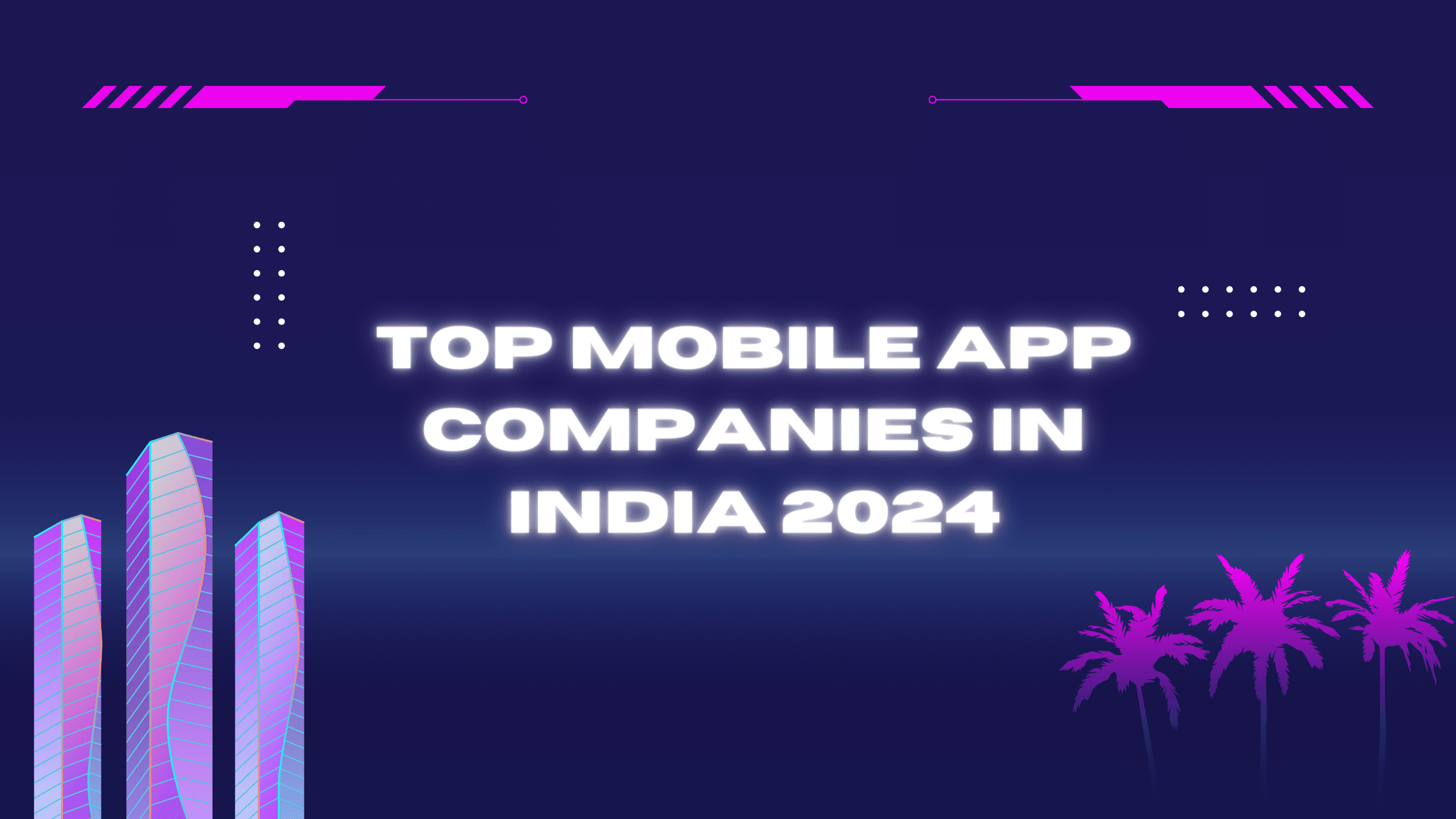Top Mobile App Companies in India 2024